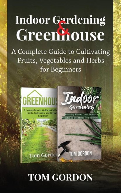 Indoor Gardening & Greenhouse, Tom Gordon - Paperback - 9781951345440