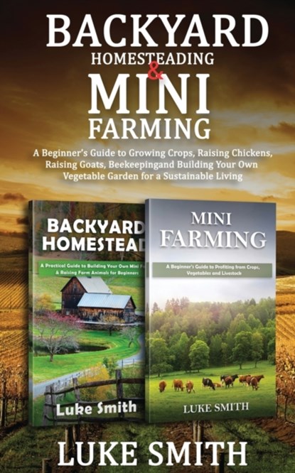 Backyard Homesteading & Mini Farming, Luke Smith - Paperback - 9781951345631