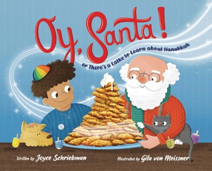 Oy, Santa!: Or, There's a Latke to Learn about Hanukkah, Joyce Schriebman - Gebonden - 9781951365226