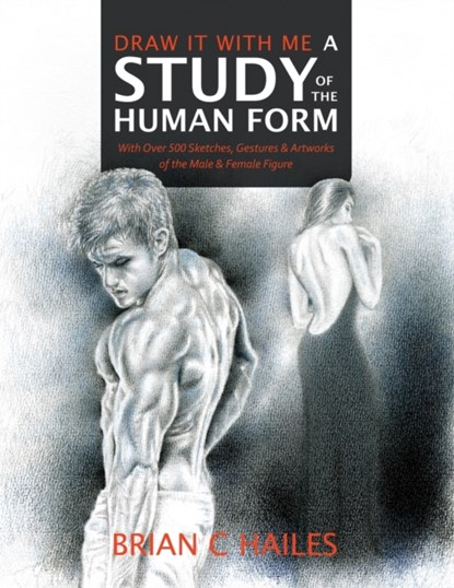 Draw It With Me - A Study of the Human Form, Brian C Hailes - Paperback - 9781951374396