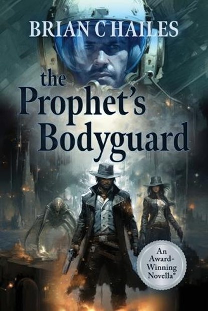 The Prophet's Bodyguard, Brian C. Hailes - Paperback - 9781951374624