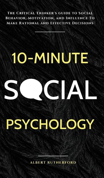10-Minute Social Psychology, Albert Rutherford - Gebonden - 9781951385811