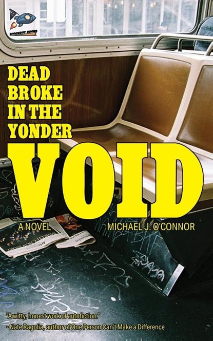 Dead Broke in the Yonder Void, Michael J. O'Connor - Paperback - 9781951393311