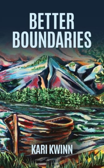 Better Boundaries, Kari Kwinn - Paperback - 9781951407346