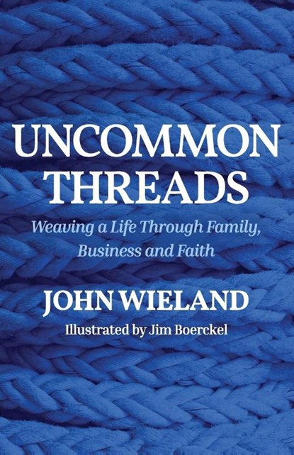 Uncommon Threads, John Wieland - Paperback - 9781951407711