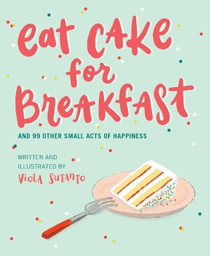 Eat Cake for Breakfast, Viola Sutanto - Gebonden - 9781951412166