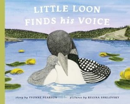 Little Loon Finds His Voice, Yvonne Pearson - Ebook - 9781951412852