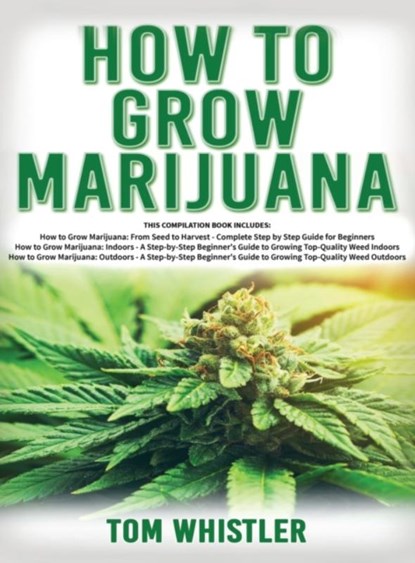 How to Grow Marijuana, Tom Whistler - Gebonden - 9781951429461