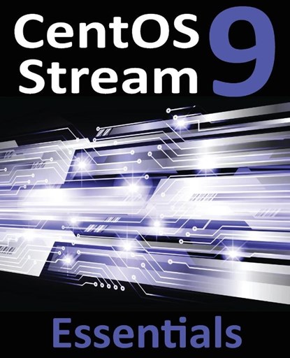 CentOS Stream 9 Essentials, Neil Smyth - Paperback - 9781951442729
