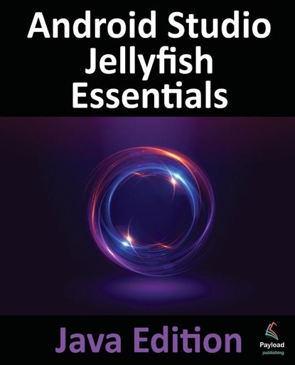Android Studio Jellyfish Essentials - Java Edition, Smyth - Paperback - 9781951442989