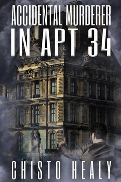 Accidental Murderer in Apt 34, Chisto Healy - Ebook - 9781951445225