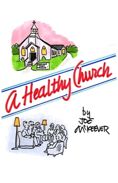 A Healthy Church, Joe McKeever - Paperback - 9781951472122