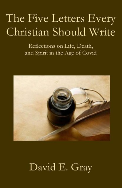 The Five Letters Every Christian Should Write, David E Gray - Paperback - 9781951472573