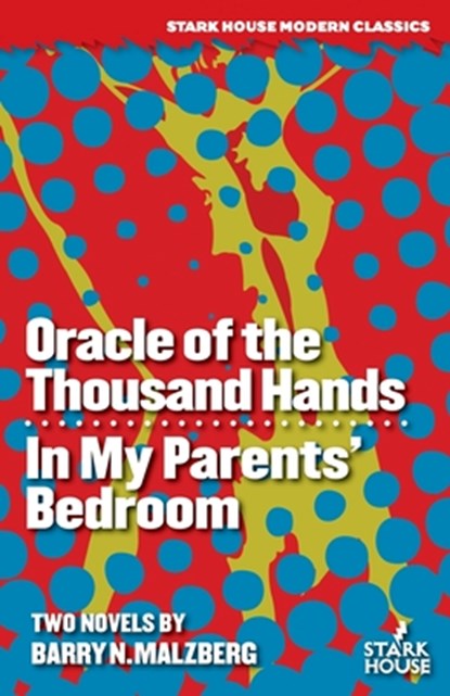 Oracle of the Thousand Hands / In My Parents' Bedroom, Barry N Malzberg - Paperback - 9781951473259