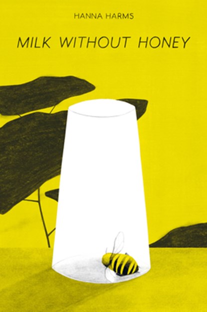 Milk Without Honey, Hanna Harms - Gebonden - 9781951491369