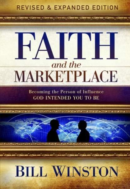 Faith and the Marketplace, Bill Winston - Paperback - 9781951492588