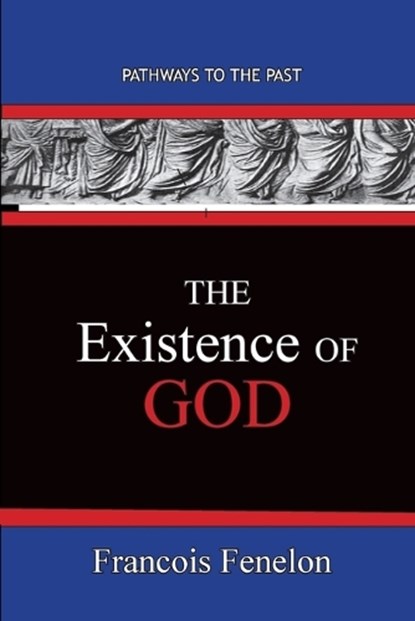 The Existence Of God, Francois Fenelon - Paperback - 9781951497347