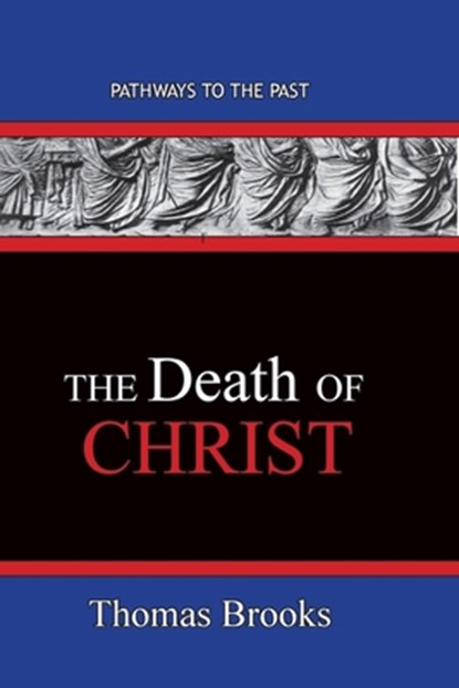 The Death of Christ, James Denney - Paperback - 9781951497385