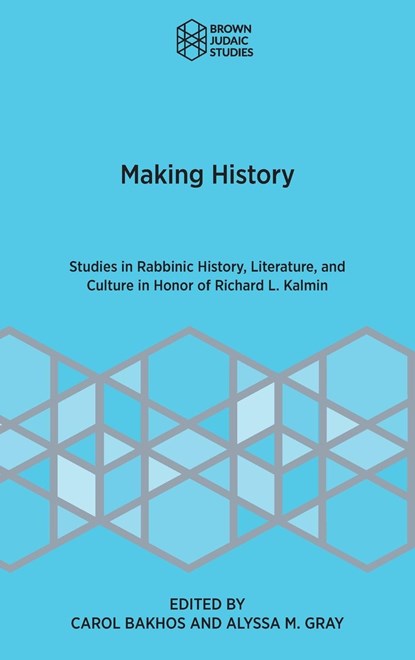 Making History, Carol Bakhos ;  Alyssa M. Gray - Gebonden - 9781951498955