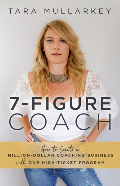7-Figure Coach, Tara Mullarkey - Paperback - 9781951503574