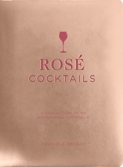 Rose Cocktails, Emanuele Mensah - Gebonden - 9781951511371