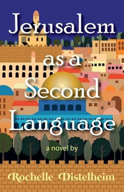 Jerusalem as a Second Language, Rochelle Distelheim - Paperback - 9781951547066