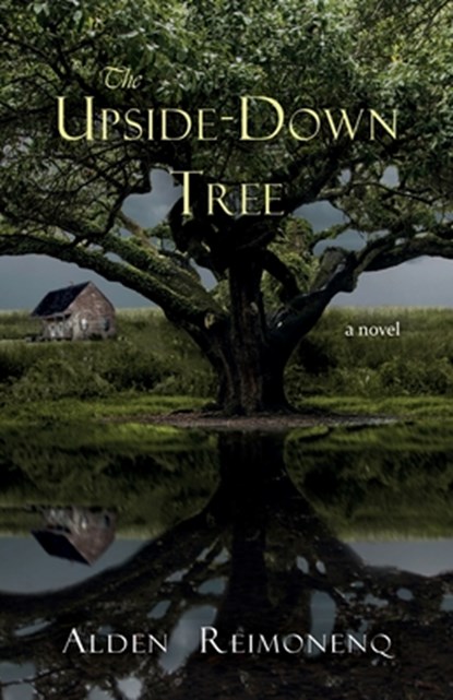 The Upside-Down Tree, Alden Reimonenq - Paperback - 9781951547172