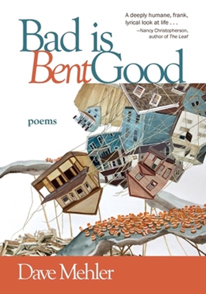 Bad Is Bent Good, Dave Mehler - Paperback - 9781951547288
