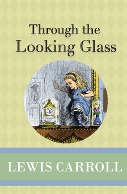 Through the Looking Glass, Lewis Carroll - Paperback - 9781951570026