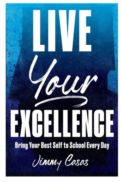 Live Your Excellence, Jimmy Casas - Paperback - 9781951600082