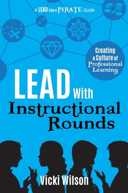 Lead with Instructional Rounds, Vicki Wilson - Paperback - 9781951600129
