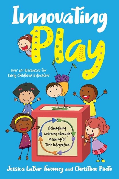 Innovating Play, Jessica Labar-Twomey ; Christine Pinto - Paperback - 9781951600440