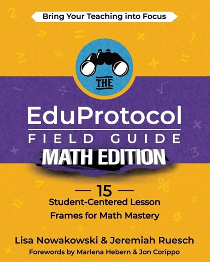 The EduProtocol Field Guide Math Edition, Lisa Nowakowski ; Jermiah Ruesch - Paperback - 9781951600747