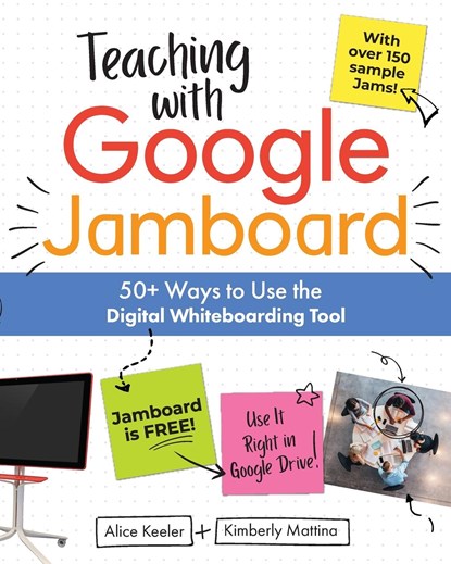 Teaching with Google Jamboard, Alice Keeler ; Kimberly Mattina - Paperback - 9781951600853
