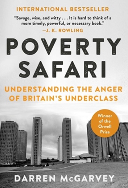 Poverty Safari: Understanding the Anger of Britain's Underclass, Darren McGarvey - Gebonden - 9781951627089