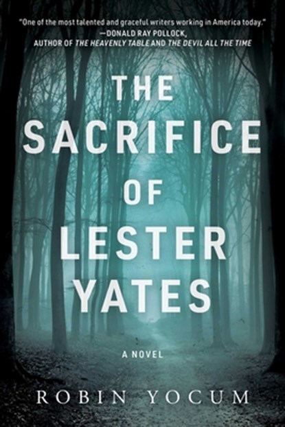 The Sacrifice of Lester Yates, Robin Yocum - Gebonden - 9781951627539