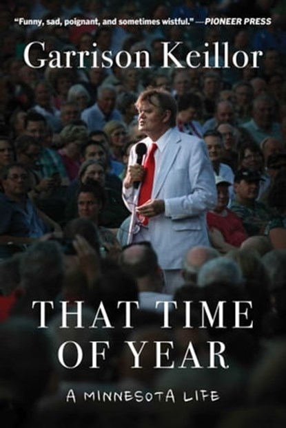 That Time of Year, Garrison Keillor - Ebook - 9781951627706