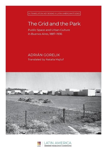The Grid and the Park, Adrian Gorelik - Paperback - 9781951634247