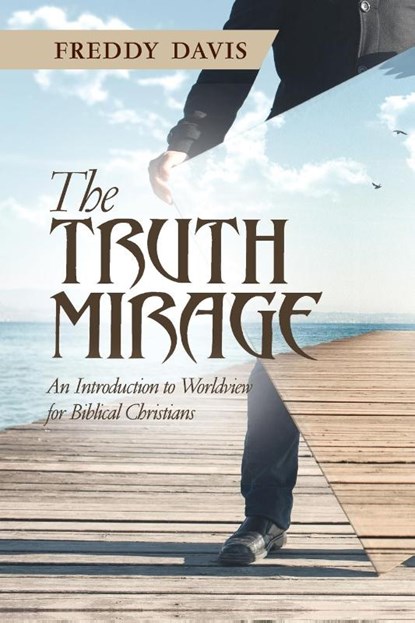 The Truth Mirage, Freddy Davis - Paperback - 9781951648176