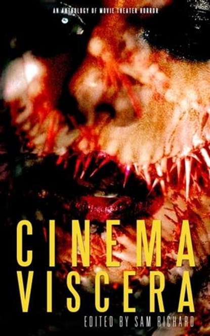 Cinema Viscera, Sam Richard ; Katy Michelle Quinn ; Jo Quenell ; Brendan Vidito ; Charles Austin Muir - Ebook - 9781951658205