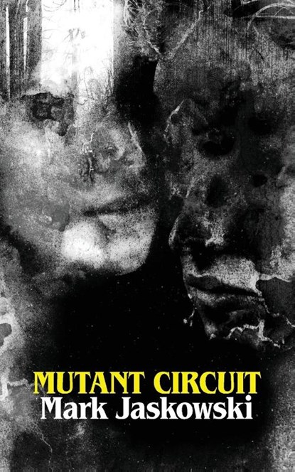 Mutant Circuit, Mark Jaskowski - Paperback - 9781951658311