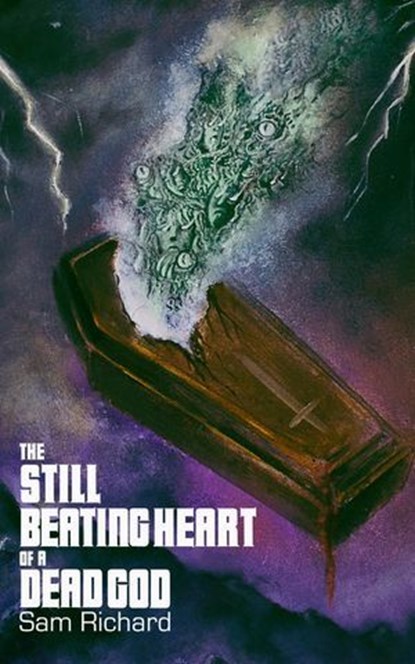 The Still Beating Heart of a Dead God, Sam Richard - Ebook - 9781951658465