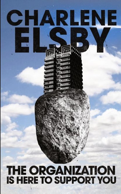The Organization is Here to Support You, Charlene Elsby - Paperback - 9781951658472