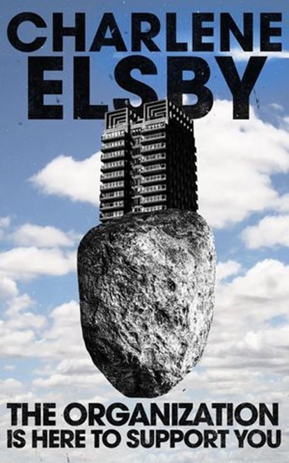 The Organization is Here to Support You, Charlene Elsby - Ebook - 9781951658489