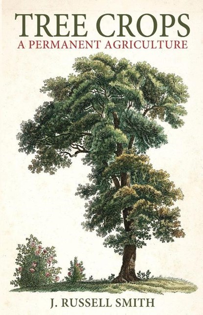 Tree Crops, J. Russell Smith - Paperback - 9781951682095
