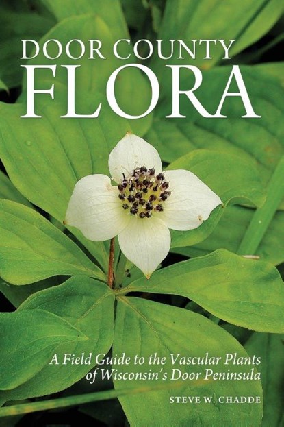 Door County Flora, Steve W. Chadde - Paperback - 9781951682293