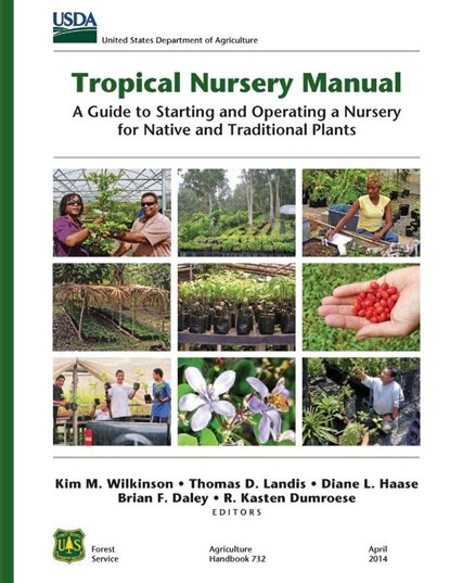 Tropical Nursery Manual, Kim M Wilkinson ; Thomas D Landis ; Diane L Haase - Paperback - 9781951682507