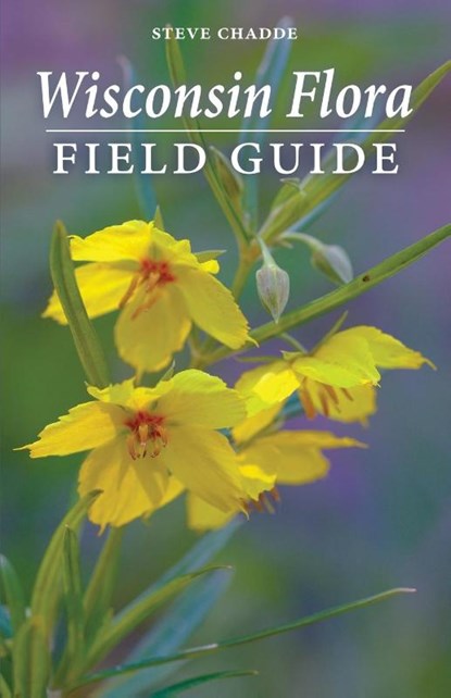 Wisconsin Flora Field Guide, Steve Chadde - Paperback - 9781951682651