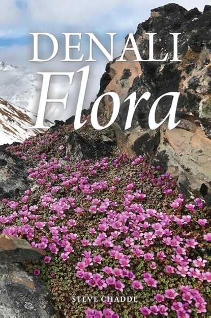 Denali Flora, Steve W Chadde - Paperback - 9781951682699