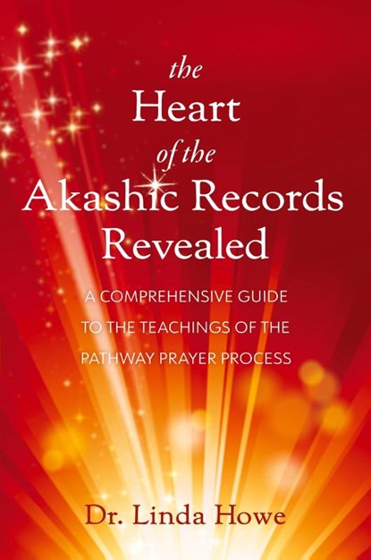 The Heart of the Akashic Records Revealed, Linda Howe - Paperback - 9781951692230